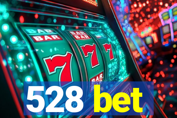 528 bet